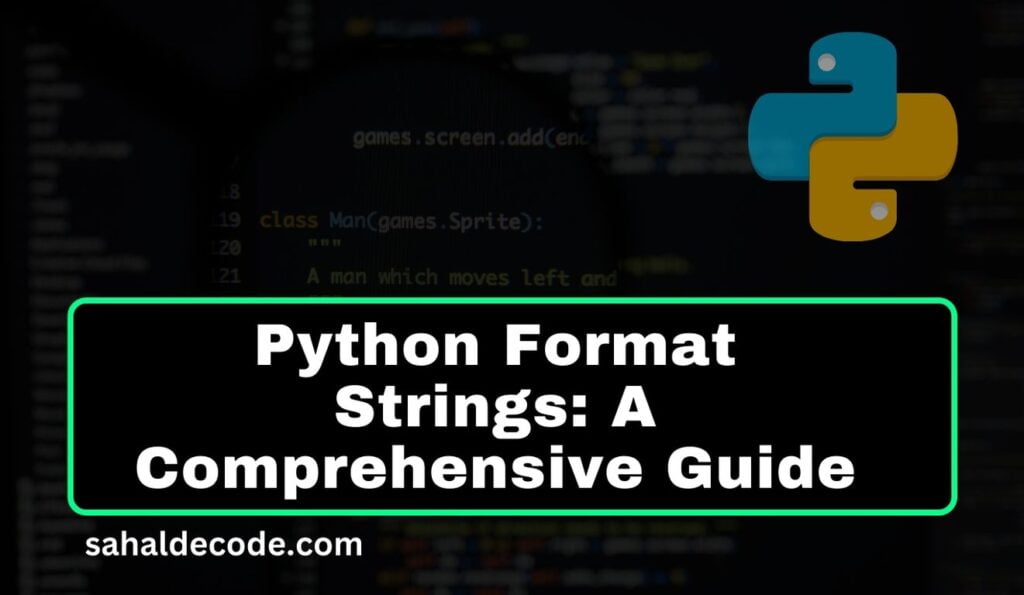 Python Format Strings A Comprehensive Guide 2024 Sahal Decode