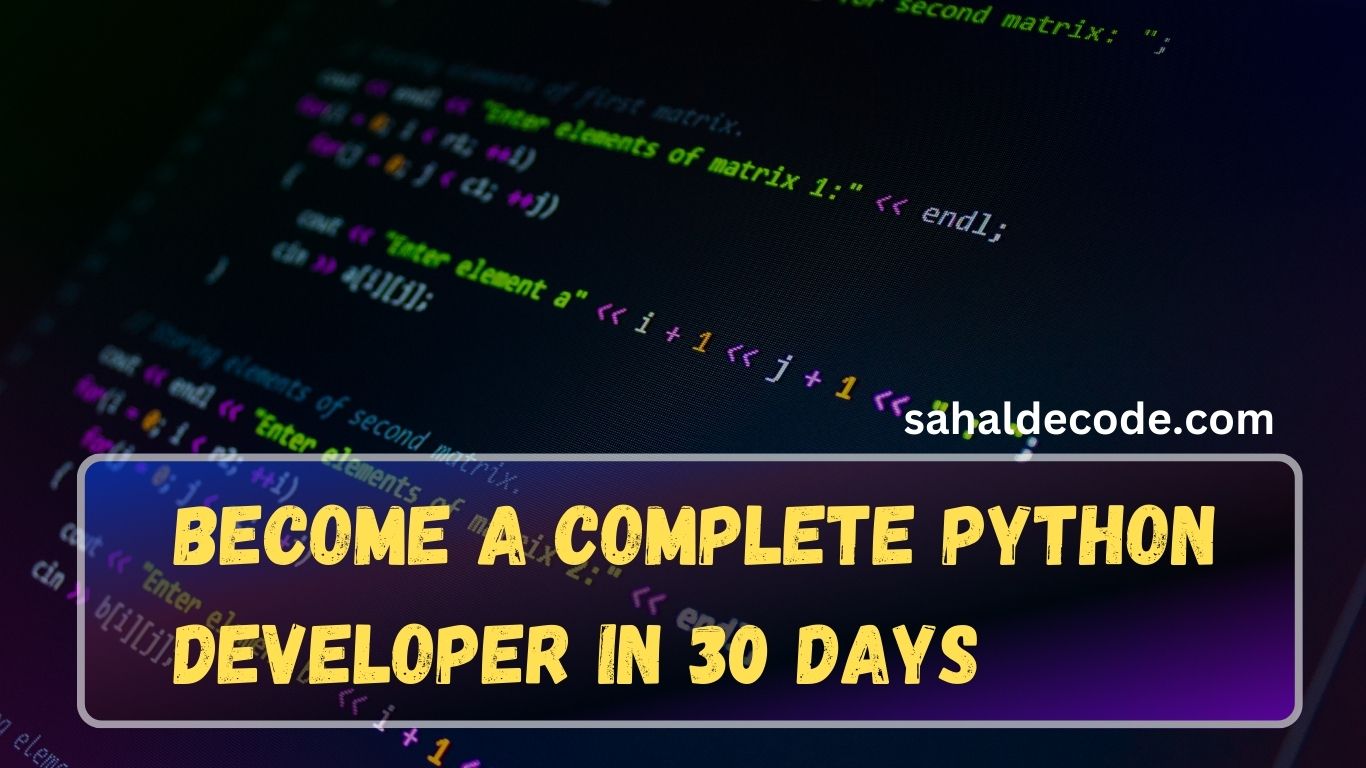 Become a Complete Python Developer in 30 Days