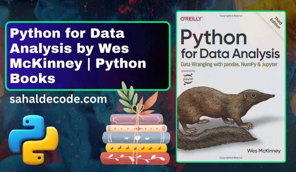 Best Python For Data Analysis By Wes Mckinney Python Book Sahal Decode